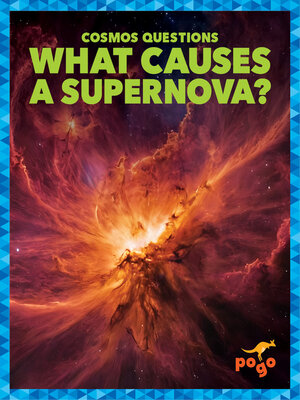 cover image of What Causes a Supernova?